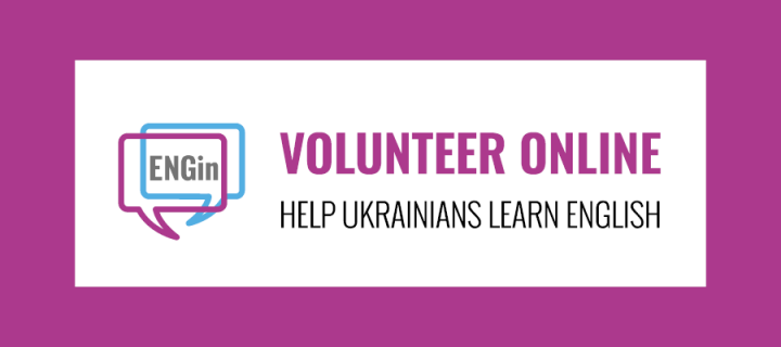 Image features ENGin poster calling for volunteers. Text reads: Volunteer online. Help Ukrainians learn English.