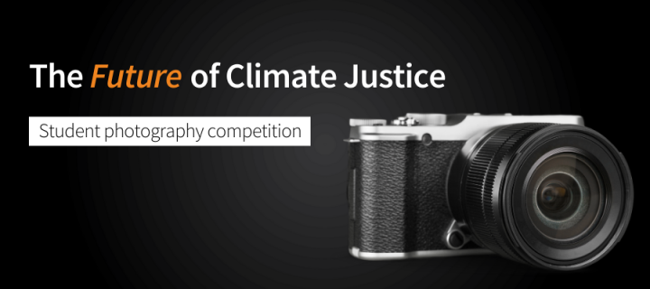 The Future of Climate Justice - student photography competition
